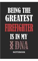 Being the Greatest Firefighter is in my DNA Notebook: 6x9 inches - 110 ruled, lined pages - Greatest Passionate Office Job Journal Utility - Gift, Present Idea