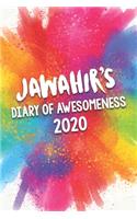 Jawahir's Diary of Awesomeness 2020: Unique Personalised Full Year Dated Diary Gift For A Girl Called Jawahir - 185 Pages - 2 Days Per Page - Perfect for Girls & Women - A Great Journal