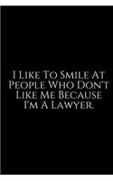I Like To Smile: 6x9 Notebook, Ruled, 100 pages, funny appreciation gag gift for men/women, for office, unique diary for her/him, perfect as a graduation gift or as 