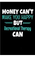 Money Can't Make You Happy But Recreational Therapy Can