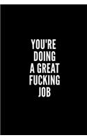 You're Doing a Great Fucking Job