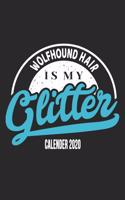 Wolfhound Hair Is My Glitter Calender 2020