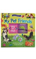 Look and Learn: My Pet Friends - Whiskers, Feathers, Scales & Tails!