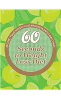 60 Seconds to Weight Loss Diet: Track Your Diet Success (with Food Pyramid and Calorie Guide)
