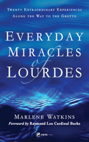 Everyday Miracles of Lourdes 2nd Edition