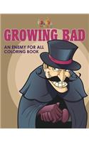 Growing Bad, An Enemy for All Coloring Book