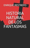 Historia Natural de Los Fantasmas