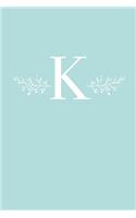 K: 110 College-Ruled Pages (6 x 9) - Light Blue Monogram Journal and Notebook with a Simple Floral Emblem - Personalized Initial Letter Journal - Monog