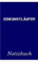 Eiskunstläufer Notizbuch: - Notizbuch mit 110 linierten Seiten - Format 6x9 DIN A5 - Soft cover matt -
