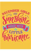 December Girls Are Sunshine Mixed With A Little Hurricane