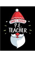 Santa's favorite P.E. Teacher: PE Teacher Lesson Planner & Academic Organizer Notebook with Teacher Planner Quotes/ 150 high-quality pages with carefully craft Christmas Teacher P