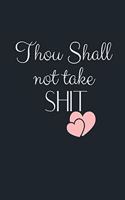 Thou Shall not take SHIT