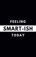 Feeling SMART-ISH Today