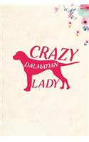 Crazy Dalmatian Lady: Blank Lined Journal Notebook, 6" x 9", Dalmatian journal, Dalmatian notebook, Ruled, Writing Book, Notebook for Dalmatian lovers, Dalmatian Day Gift