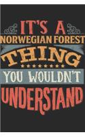 It's A Norwegian Forest Thing You Wouldn't Understand: Gift For Norwegian Forest Lover 6x9 Planner Journal