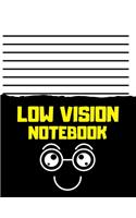 Low vision notebook: Low Vision Notebook: Dark Lined Paper for Vision Impairment, Softcover, Big Thick Lines, Large Pages, Easy To Write In, Perfect For School Or Work