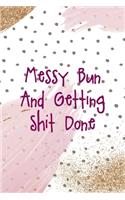 Messy Bun And Getting Shit Done