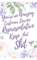 You're An Amazing Customer Service Representative. Keep That Shit Up: 6x9" Dot Bullet Notebook/Journal Motivation Gift Idea For Customer Service Reps