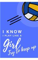 I Know I Play Like A Girl. Try To Keep Up
