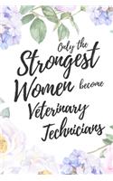 Only the Strongest Women Become Veterinary Technicians