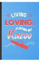 Living Loving Playing My Kazoo