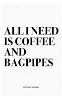 All I Need Is Coffee And Bagpipes