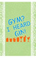 Gym? I Heard Gin!