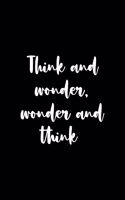 Think and Wonder Wonder And Think