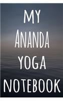 My Ananda Yoga Notebook: The perfect gift for the yoga fan in your life - 119 page lined journal!