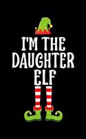 I'm the Daughter Elf: Blank Lined Family Matching Christmas Diary - Best Christmas gift Notebook And Journal - 6x9 Inch 120 Pages White Paper