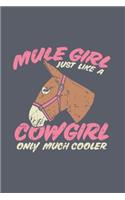 Mule Girl Just Like A Cowgirl Only Much Cooler