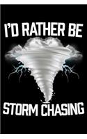 I'd Rather Be Storm Chasing: College Ruled Lined Writing Notebook Journal, 6x9, 120 Pages