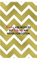 Blondes Are Noticed But Redheads Are Never Forgotten: Notebook Journal Composition Blank Lined Diary Notepad 120 Pages Paperback Golden Zigzag