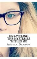 Unraveling the Mysteries Within me
