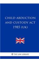 Child Abduction and Custody Act 1985