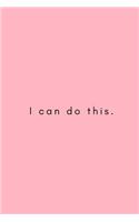 I Can Do This.: Caregivers Dealing With Dementia/Alzheimer's: Wide Lined 6x9 Notebook/Journal