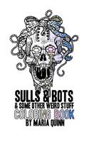 Skulls & Bots & Other Weird Stuff