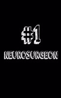 #1 Neurosurgeon: Best Surgeon Ever Appreciation Gift Notebook