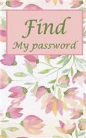 find my password: Internet password organizer, password safe to keep your password journal in on the location. It's very easy and well organized to track website, use