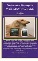 Nutramax Dasuquin with Msm Chewable Extra: Know Your Dog Health Conditions with Nutramax Dasuquin with Msm Chewable Extra Today with a Lots of It Benefits, Usefulness and Side Effects to Keep Your Dog Safe from Osteoarthritis and Other Infections. 