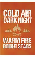 Cold Air Dark Night Warm Fire Bright Stars