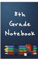 8th Grade Notebook: Blank Lined Journal - 8th Graders Notebook, Journals for 8th Graders