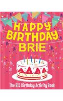 Happy Birthday Brie - The Big Birthday Activity Book