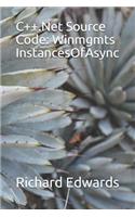 C++.Net Source Code: Winmgmts InstancesOfAsync