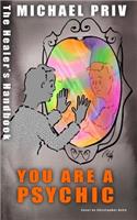 You Are a Psychic, the Healer's Handbook