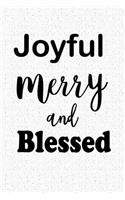 Joyful Merry and Blessed