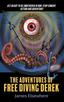 Adventures of Free Diving Derek