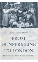 From Dunfermline to London: Memoirs of a Staff Nurse 1950-1962