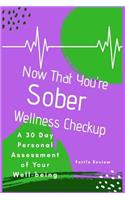 Now That You're Sober Wellness Checkup