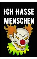Ich Hasse Menschen: Notizbuch Für Pessimisten Miesmacher Schwarzmaler Nörgler Streitsüchtige Und Querulanten Teenager 120 Seiten Mit Punktraster - Dot Grid - Journal